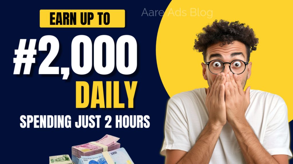 Earn Up to 2,000 Naira Daily in Nigeria Spending Just 2 Hours
