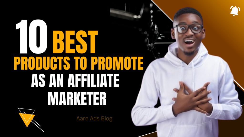 Best 10 Products to Promote as an Affiliate Marketer