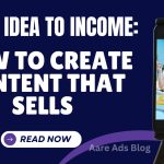 From Idea to Income: How to Create Content That Sells