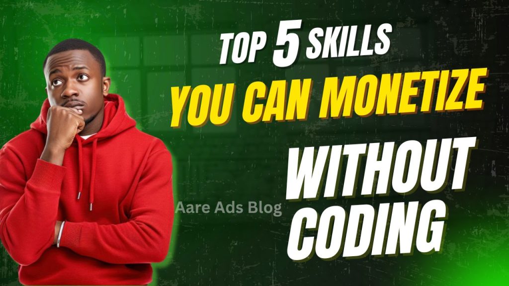 Top 5 Skills You Can Monetize Without Coding